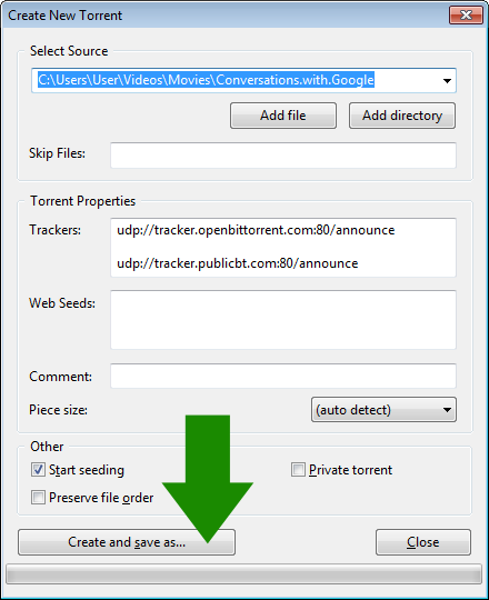 The Create New Torrent dialog showing a selected source file, two tracker addresses, an empty Web Seeds box, a ticked Start seeding checkbox, and a green arrow pointing at the Create and save as button.